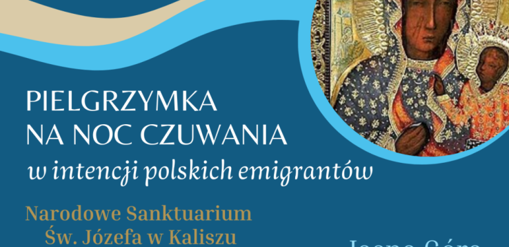 Pielgrzymka na noc czuwania w intencji polskich emigrantów 2024